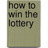 How To Win The Lottery by M. Harding