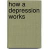 How a Depression Works door Jason Porterfield