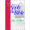 How to Apply the Bible by David R. Veerman