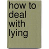 How to Deal with Lying door Rachel Lynette