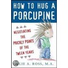 How to Hug a Porcupine door Julie Ross