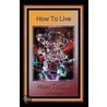 How to Live How to Die by Pietkivitch J