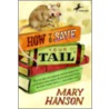 How to Save Your Tail* by Mary Hanson