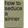 How to Seduce a Sinner by Adrienne Basso