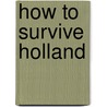 How to survive Holland door MartĳN. De Rooi