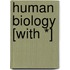 Human Biology [With *]