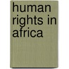 Human Rights In Africa door James T. Lawrence