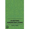 Hunting American Lions door H.H. Lehman