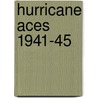 Hurricane Aces 1941-45 by John Weal