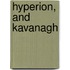 Hyperion, and Kavanagh