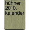 Hühner 2010. Kalender by Unknown