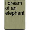 I Dream of an Elephant door Ami Rubinger