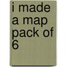 I Made A Map Pack Of 6 door Sarah Fleming