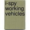 I-Spy Working Vehicles door Onbekend