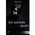 Ich schieße ... doch!