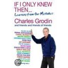 If I Only Knew Then... by Charles Grodin