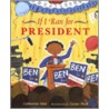 If I Ran for President door Catherine Stier