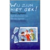 We zijn niet gek!