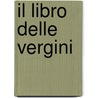 Il Libro Delle Vergini door Gabrielle D'Annunzio