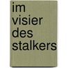 Im Visier des Stalkers door Helen Vreeswijk