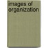 Images of Organization