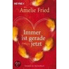 Immer ist gerade jetzt by Amelie Fried