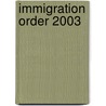 Immigration Order 2003 by Unknown