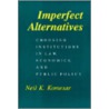 Imperfect Alternatives door Neil K. Komesar