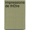 Impressions de Th£tre door Tre'