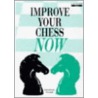 Improve Your Chess Now by Jonathan Tisdall