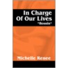 In Charge Of Our Lives door Michelle Renee