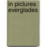 In Pictures Everglades door W. Eugene Cox