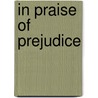 In Praise of Prejudice by Theodore Dalrymple