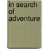 In Search Of Adventure