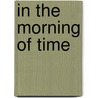 In The Morning Of Time by King Cynthia