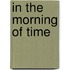 In The Morning Of Time