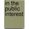 In The Public Interest door Robert Emmet Lee