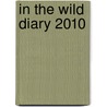 In The Wild Diary 2010 door Onbekend