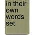 In Their Own Words Set