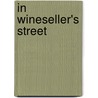 In Wineseller's Street by Thomas Rain Crowe