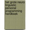Het grote Neuro Linguistic Personal Programming Handboek door W.J. Van de Wetering