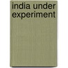 India Under Experiment by George M. Chesney