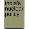 India's Nuclear Policy by Bharat Karnad