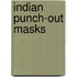 Indian Punch-Out Masks