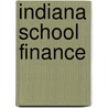 Indiana School Finance door Thomas J. Dykiel Ed D.