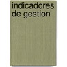 Indicadores de Gestion by Jesus Mauricio Beltran Jaramillo
