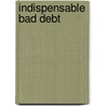 Indispensable Bad Debt door Hema Senanayake