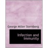 Infection And Immunity by George Miller Sternberg