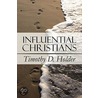 Influential Christians door Timothy D. Holder