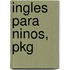 Ingles Para Ninos, Pkg